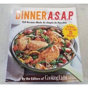 Dinner A. S. A. P.: 150 Recipes Made As Simple As Possible paperback cookbook